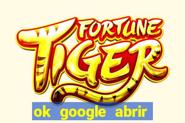 ok google abrir jogo de c****